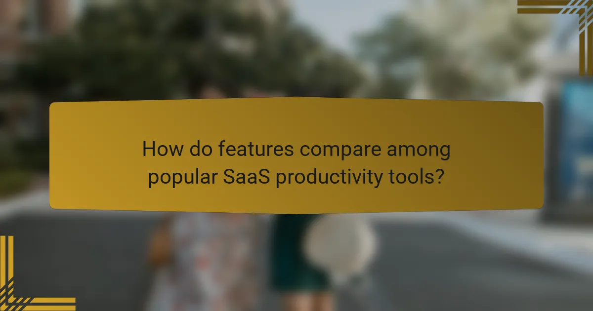 How do features compare among popular SaaS productivity tools?