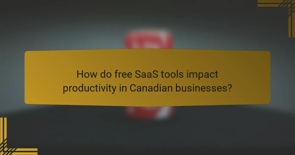 How do free SaaS tools impact productivity in Canadian businesses?