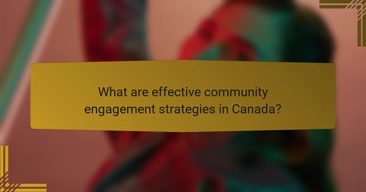 What are effective community engagement strategies in Canada?