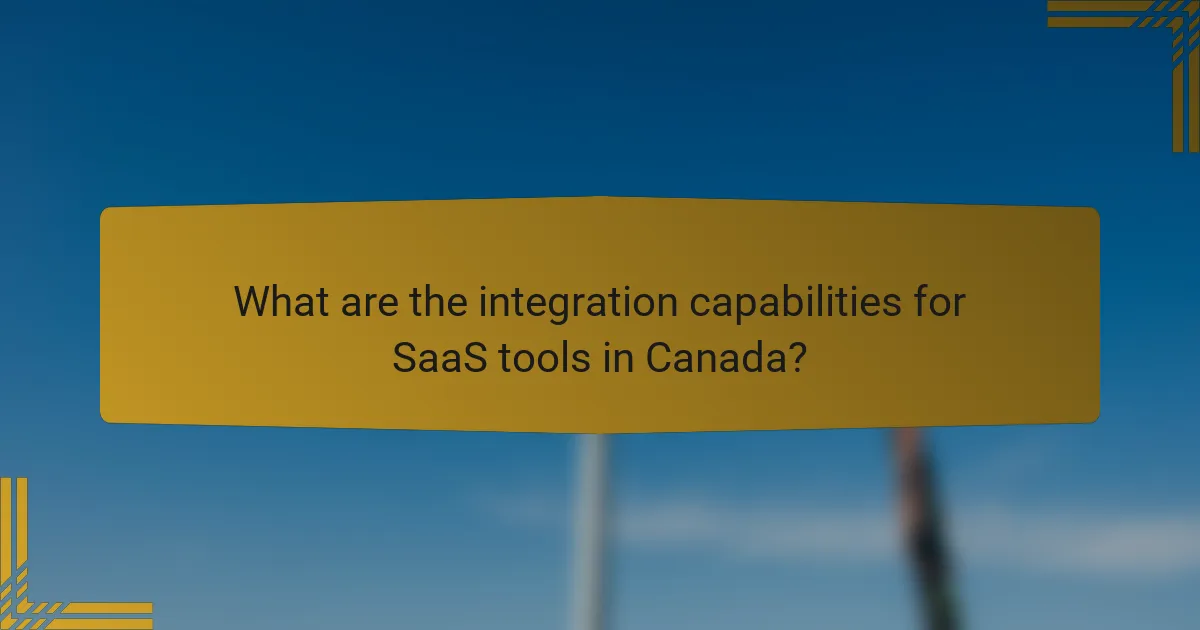 What are the integration capabilities for SaaS tools in Canada?