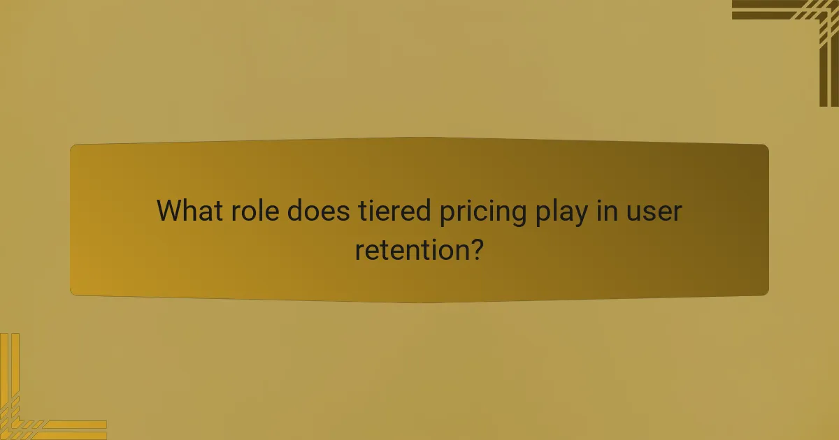 What role does tiered pricing play in user retention?